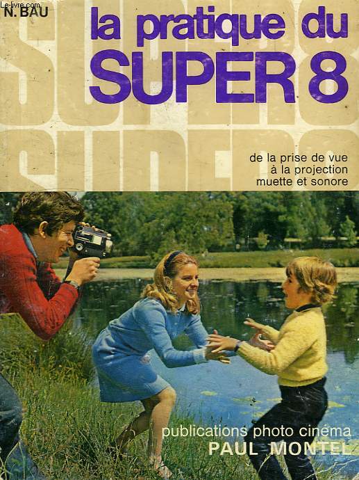 LA PRATIQUE DU SUPER 8