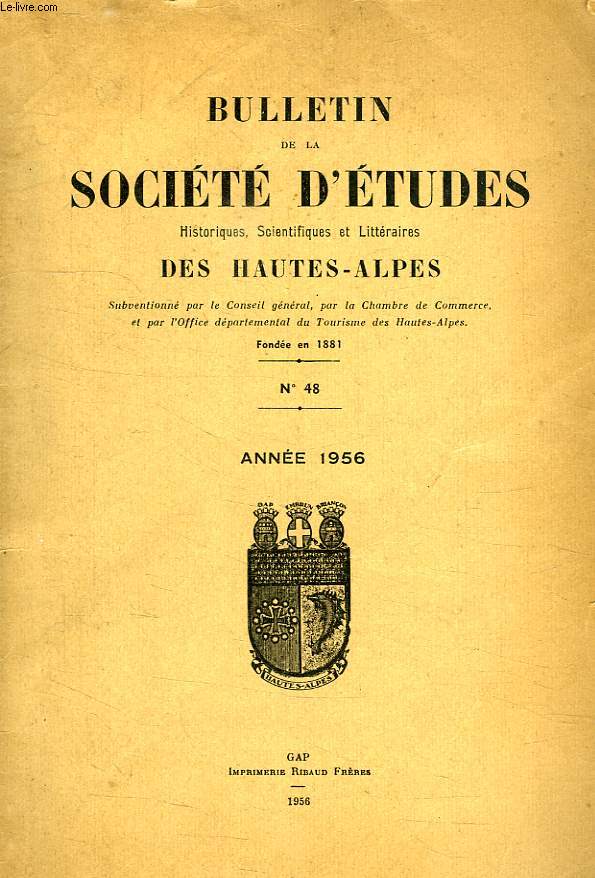 BULLETIN DE LA SOCIETE D'ETUDES HISTORIQUES, SCIENTIFIQUES ET LITTERAIRES DES HAUTES-ALPES, N 48, 1956