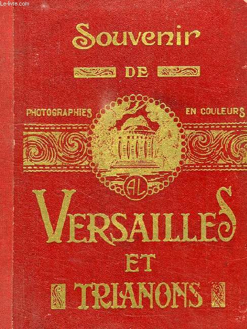 SOUVENIR DE VERSAILLES ET TRIANONS