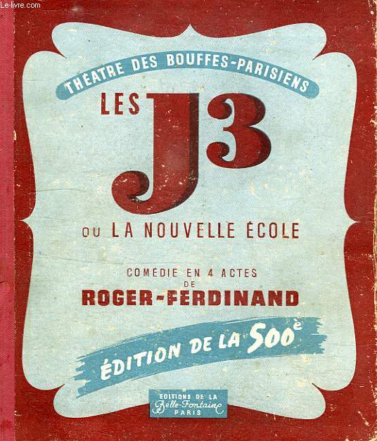 LES 'J3', OU LA NOUVELLE ECOLE, COMEDIE EN 4 ACTES