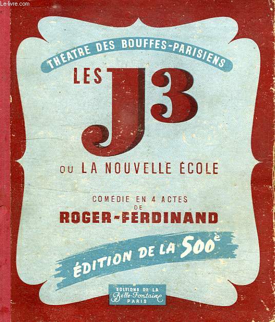 LES 'J3', OU LA NOUVELLE ECOLE, COMEDIE EN 4 ACTES