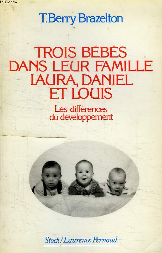 TROIS BEBES DANS LEUR FAMILLE, LAURA, DANIEL ET LOUIS, LES DIFFERENCES DU DEVELOPPEMENT