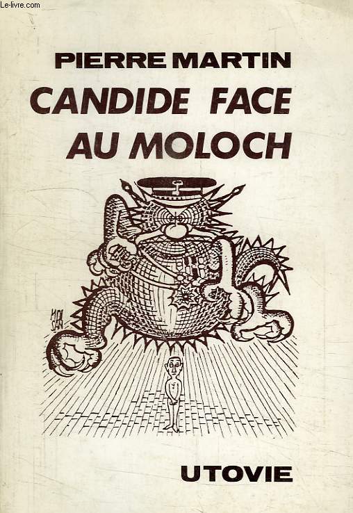 CANDIDE FACE AU MOLOCH, RECIT D'UNE AVENTURE DE LA NON-VIOLENCE