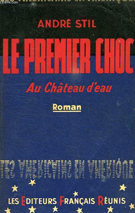 LE PREMIER CHOC, AU CHATEAU D'EAU