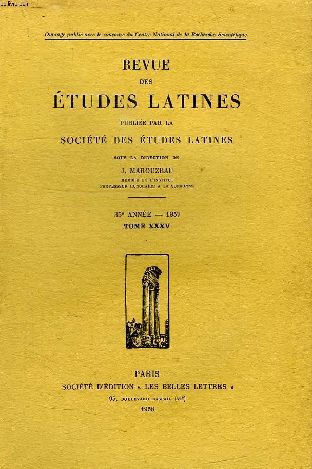 REVUE DES ETUDES LATINES, 35e ANNEE, TOME XXXV, 1957