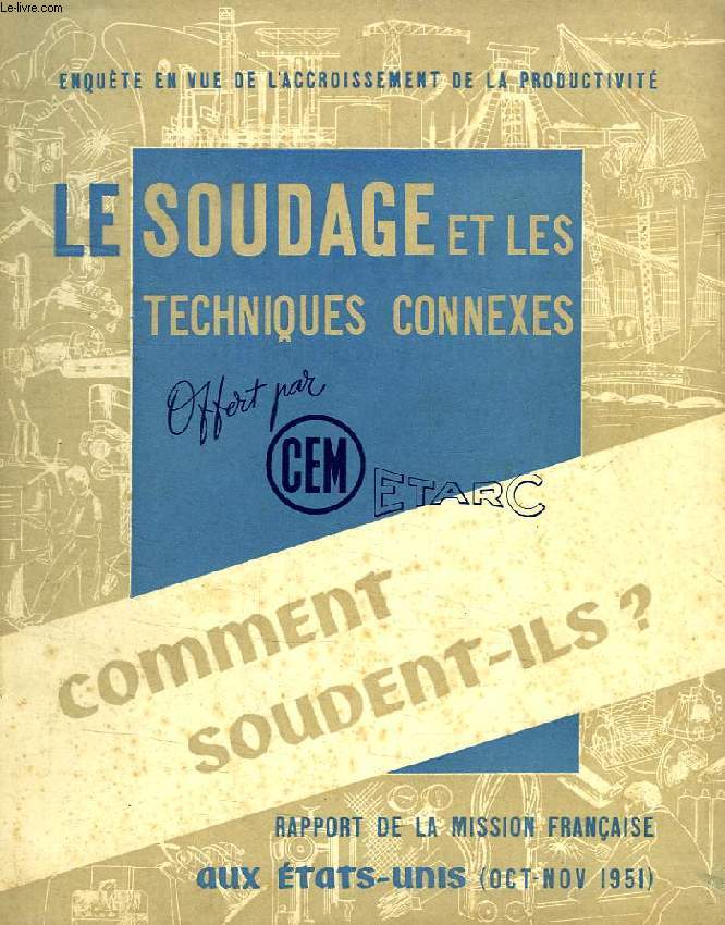 LE SOUDAGE ET LES TECHNIQUES CONNEXES