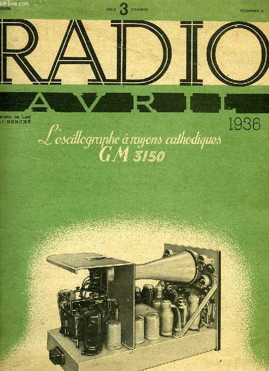 RADIO AVRIL, 2e ANNEE, N 8, 1936, L'OSCILLOGRAPHE A RAYONS CATHODIQUES GM 3150
