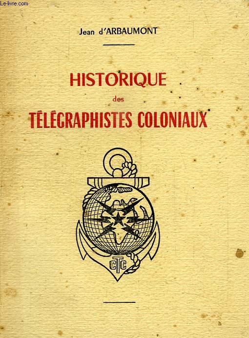HISTORIQUE DES TELEGRAPHISTES COLONIAUX