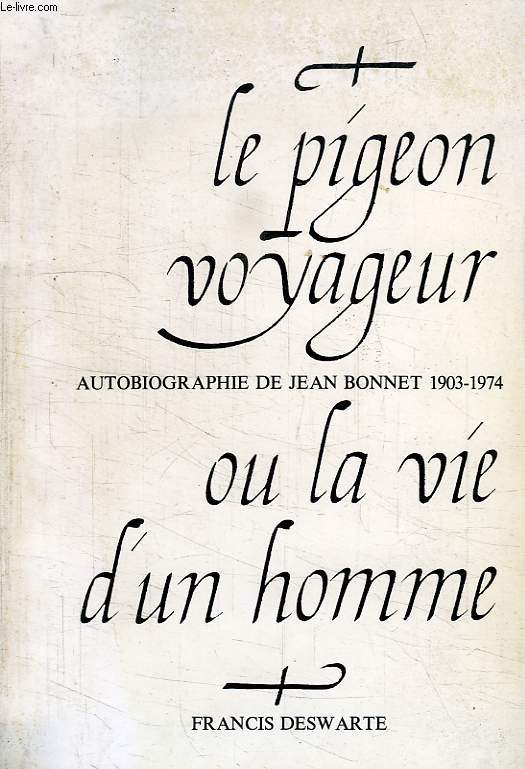 LE PIGEON VOYAGEUR, OU LA VIE D'UN HOMME