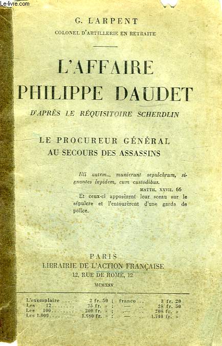 L'AFFAIRE PHILIPPE DAUDET D'APRES LE REQUISITOIRE SCHERDLIN, LE PROCUREUR GENERAL AU SECOURS DES ASSASSINS
