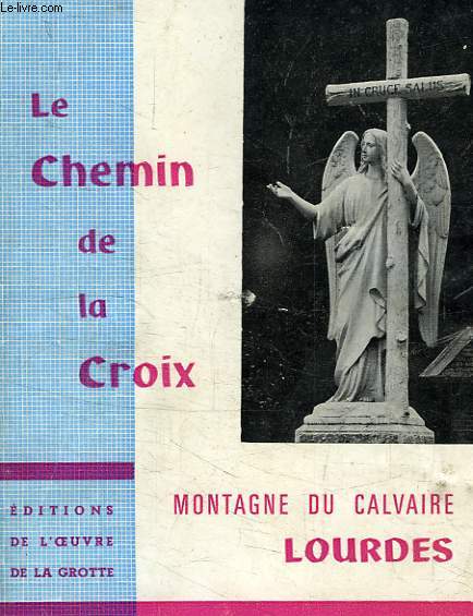 LE CHEMIN DE LA CROIX, MONTAGNE DU CALVAIRE, LOURDES