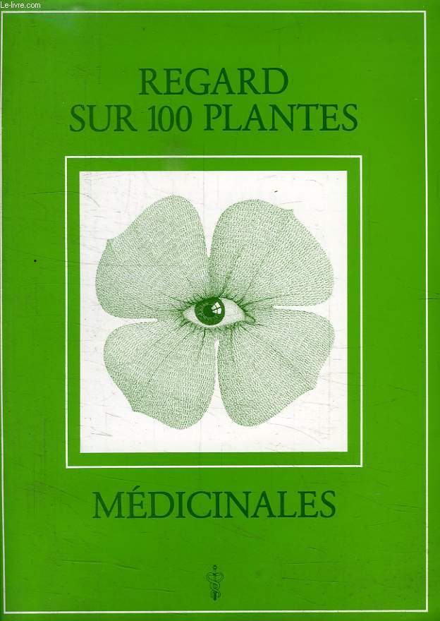 REGARD SUR 100 PLANTES MEDICINALES