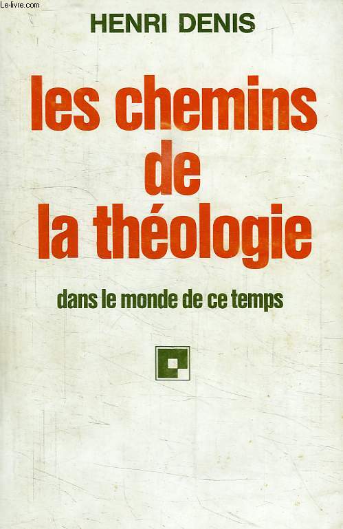 LES CHEMINS DE LA THEOLOGIE DANS LE MONDE DE CE TEMPS