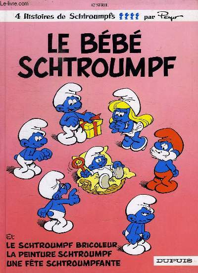 LE BEBE SCHTROUMPF, LE SCHTROUMPF BRICOLEUR, LA PEINTURE SCHTROUMPF, UNE FETE SCHTROUMPFANTE