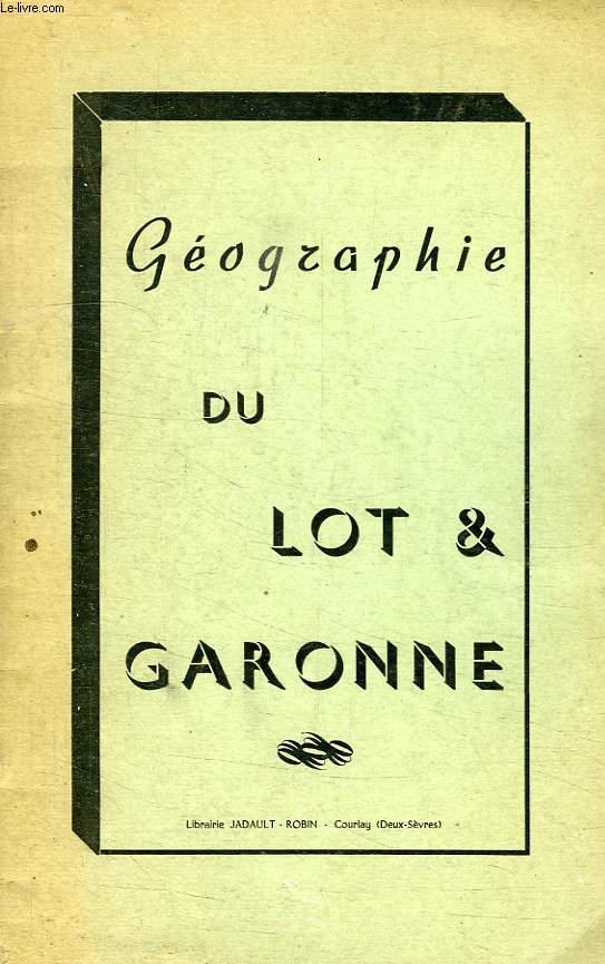 GEOGRAPHIE DU LOT-ET-GARONNE