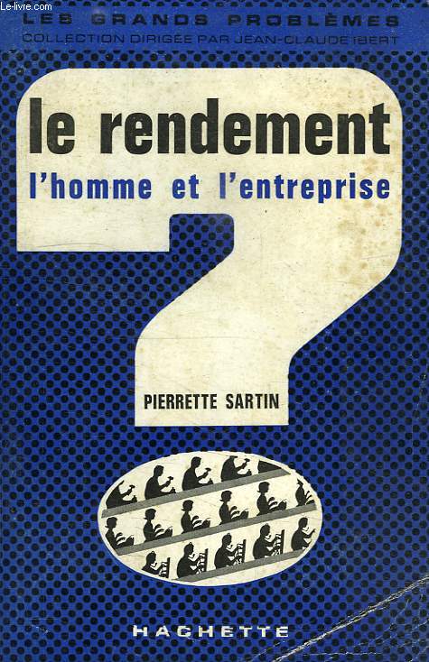 LE RENDEMENT, L'HOMME ET L'ENTREPRISE