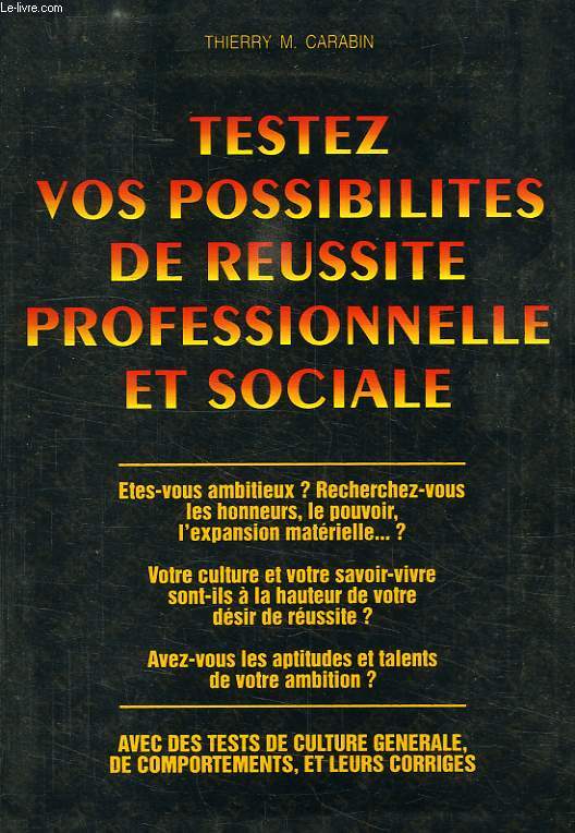 TESTEZ VOS POSSIBILITES DE REUSSITE PROFESSINNELLE ET SOCIALE