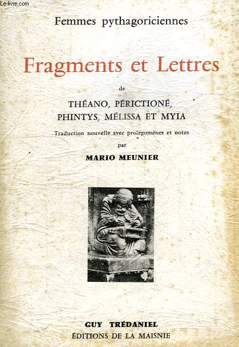 FRAGMENTS ET LETTRES DE THEANO, PERICTIONE, PHINTYS, MELISSA ET MYIA