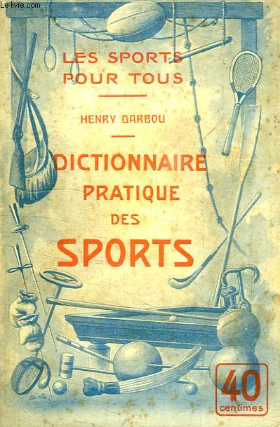 DICTIONNAIRE PRATIQUE DES SPORTS