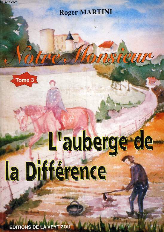 NOTRE MONSIEUR, TOME 3, L'AUBERGE DE LA DIFFERENCE