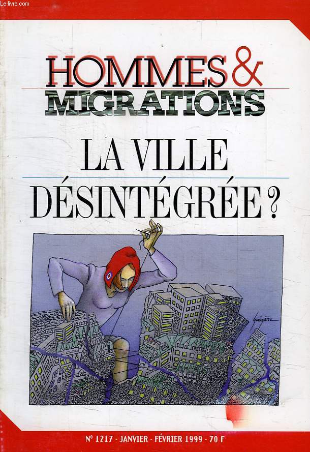 HOMMES & MIGRATIONS, N 1217, JAN.-FEV. 1999, LA VILLE DESINTEGREE ?