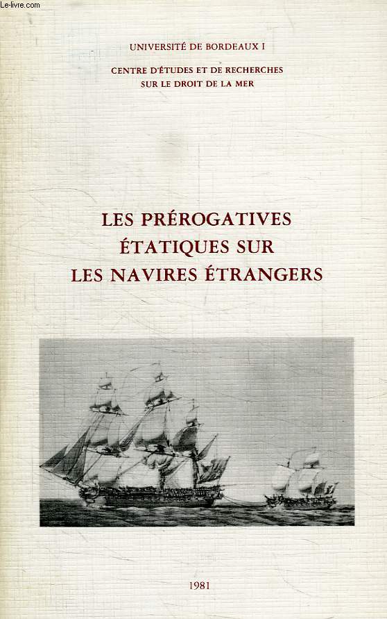 LES PREROGATIVES ETATIQUES SUR LES NAVIRES ETRANGERS