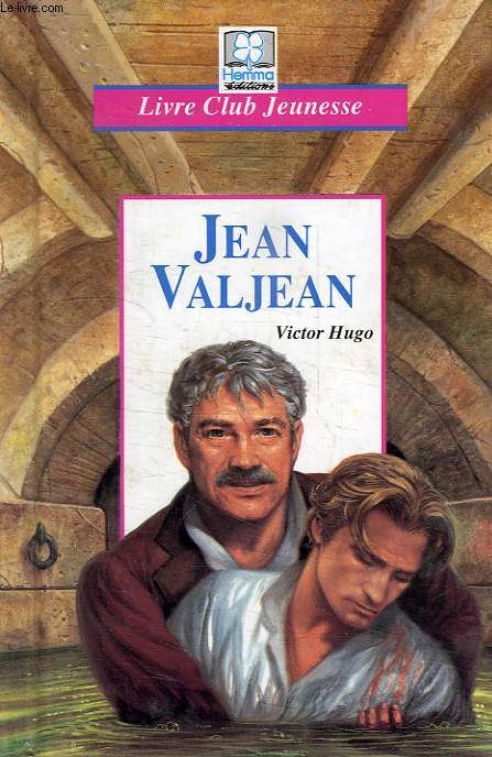 JEAN VALJEAN, LES MISERABLES, 4e ET DERNIERE PARTIE