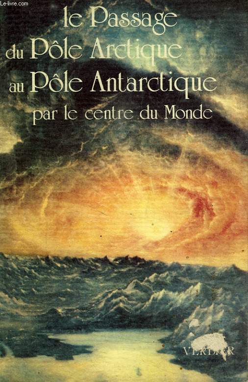 LE PASSAGE DU POLE ARCTIQUE AU POLE ANTARCTIQUE PAR LE CENTRE DU MONDE