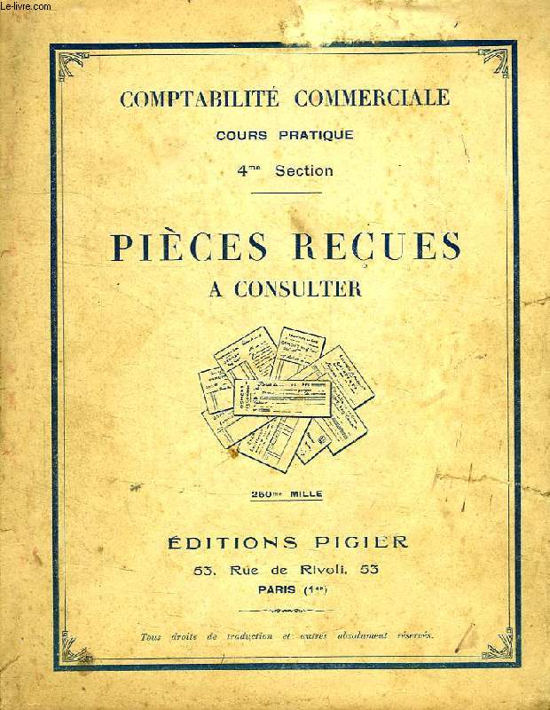 COMPTABILITE COMMERCIALE, COURS PRATIQUE, 4e SECTION, PIECES RECUES A CONSULTER