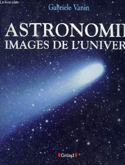 ASTRONOMIE, IMAGES DE L'UNIVERS