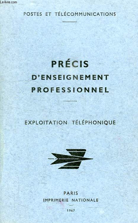 PRECIS D'ENSEIGNEMENT PROFESSIONNEL, EXPLOITATION TELEPHONIQUE