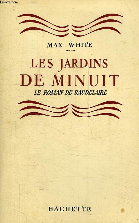 LES JARDINS DE MINUIT, LE ROMAN DE BAUDELAIRE