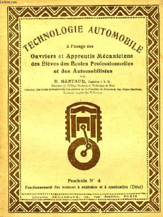 TECHNOLOGIE AUTOMOBILE A L'USAGE DES OUVRIERS APPRENTIS MECANICIENS, DES ELEVES DES ECOLES PROFESSIONNELLES ET DES AUTOMOBILISTES, FASC. N 4
