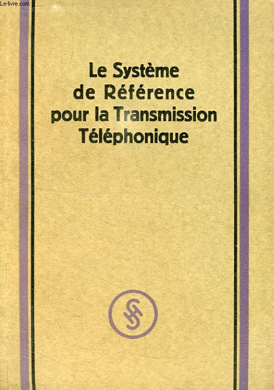 LE SYSTEME DE REFERENCE POUR LA TRANSMISSION TELEPHONIQUE