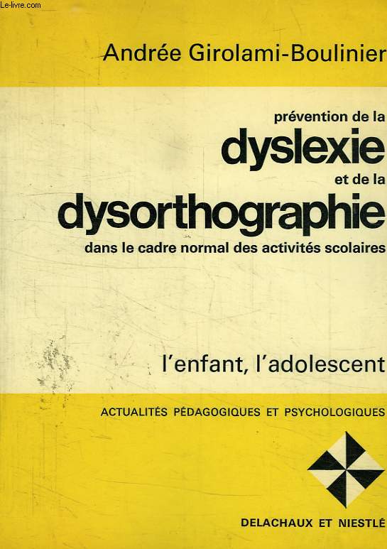 PREVENTION DE LA DYSLEXIE ET DE LA DYSORTHOGRAPHIE DANS LE CADRE NORMAL DES ACTIVITES SCOLAIRES