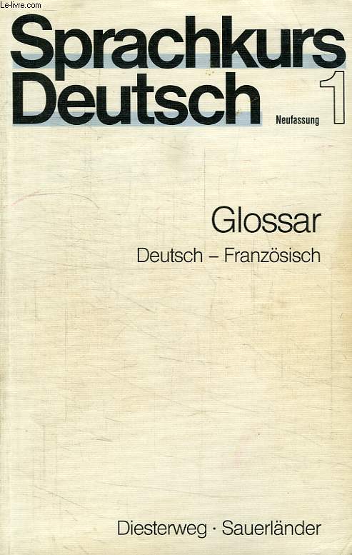 SPRACHKURS DEUTSCH 1, NEUFASSUNG, GLOSSAR