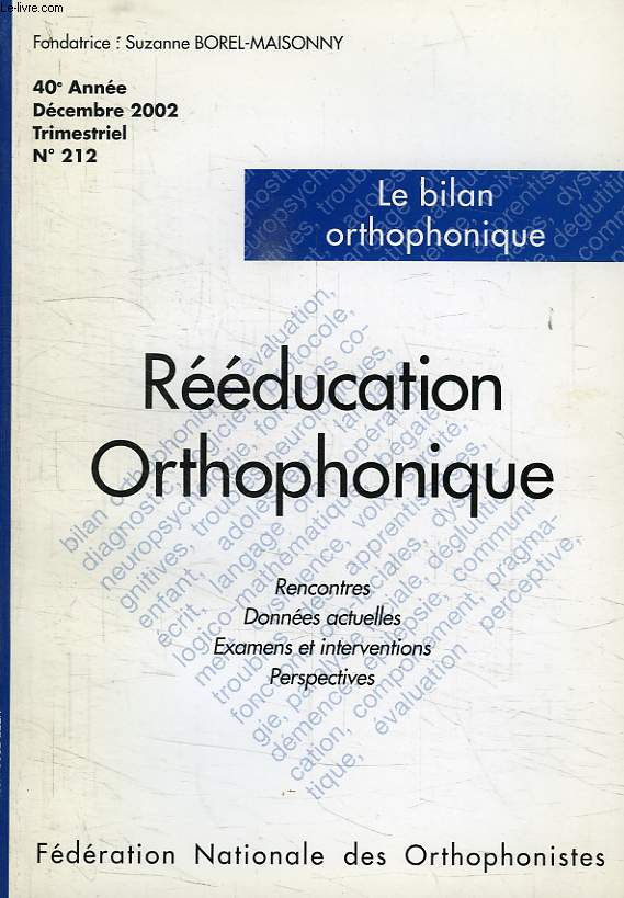 REEDUCATION ORTHOPHONIQUE, 40e ANNEE, N 212, DEC. 2002, LE BILAN ORTHOPHONIQUE