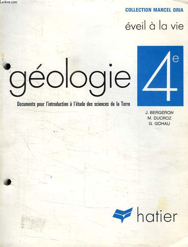 GEOLOGIE 4e, DOCUMENTS POUR L'INTRODUCTION A L'ETUDE DES SCIENCES DE LA TERRE