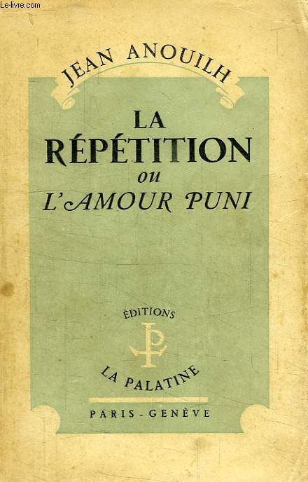 LA REPETITION, OU L'AMOUR PUNI