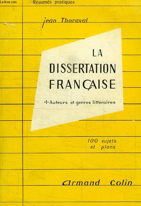 LA DISSERTATION FRANCAISE, I. AUTEURS ET GENRES LITTERAIRES