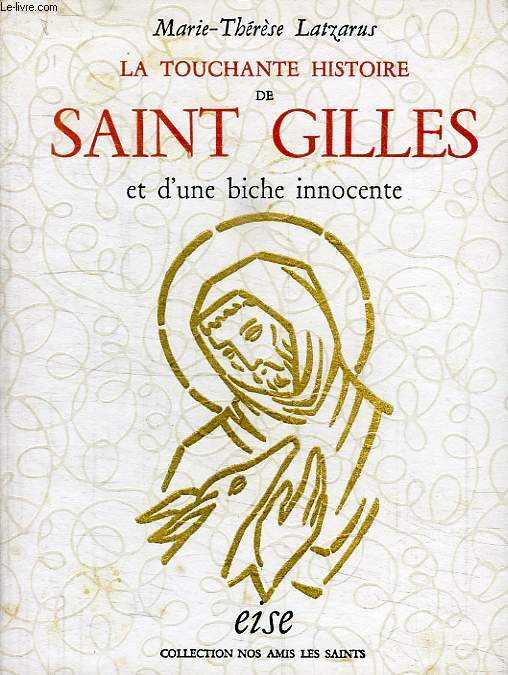 LA TOUCHANTE HISTOIRE DE SAINT GILLES ET D'UNE BICHE INNOCENTE