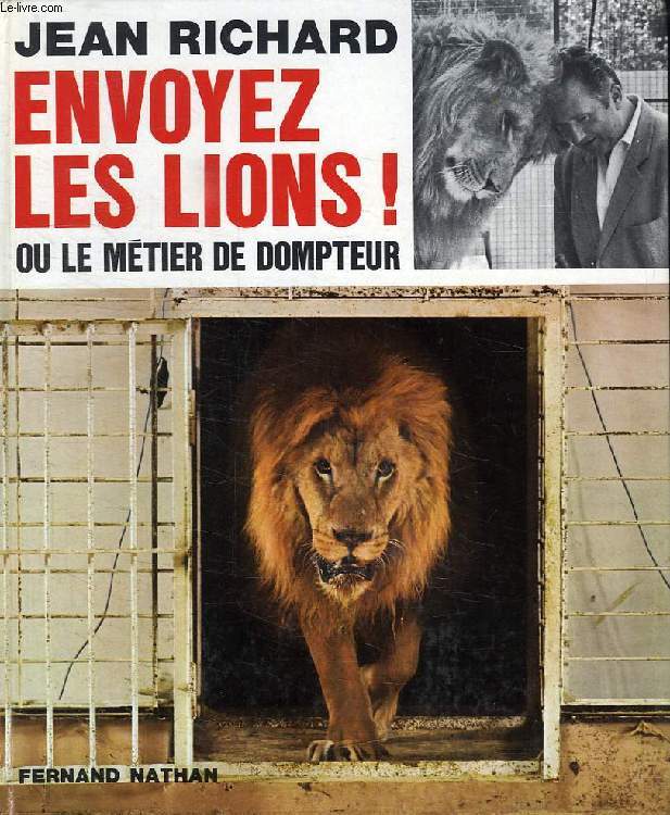ENVOYEZ LES LIONS !, OU LE METIER DE DOMPTEUR