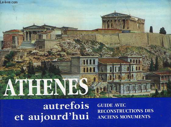 GUIDE AVEC RECONSTRUCTIONS DE ATHENES