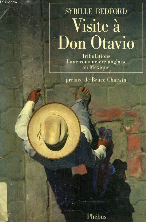 VISITE A DON OTAVIO, TRIBULATIONS D'UNE ROMANCIERE ANGLAISE AU MEXIQUE