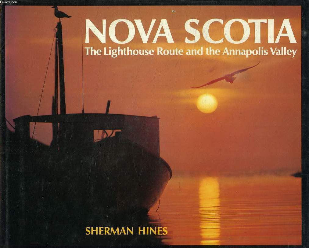 NOVA SCOTIA, THE LIGHTHOUSE ROUTE AND THE ANNAPOLIS VALLEY