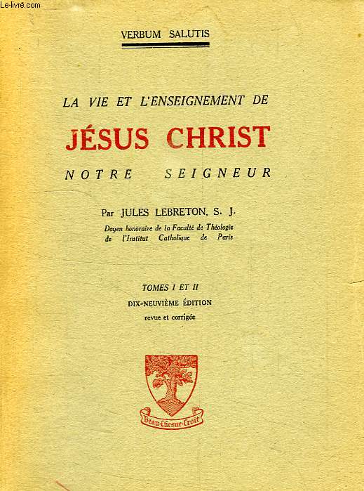 LA VIE ET L'ENSEIGNEMENT DE JESUS CHRIST NOTRE SEIGNEUR, 2 TOMES (1 VOLUME)
