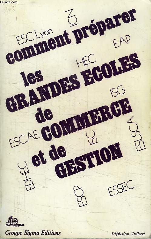 COMMENT PREPARER LES GRANDES ECOLES DE COMMERCE ET GESTION