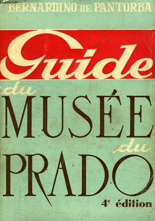 GUIDE DU MUSEE DU PRADO, ETUDE HISTORIQUE ET CRITIQUE