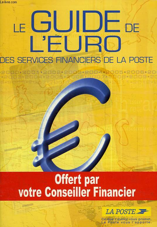 LE GUIDE DE L'EURO, DES SERVICES FINANCIERS DE LA POSTE