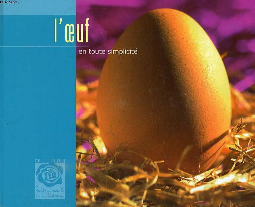 L'OEUF, EN TOUTE SIMPLICITE